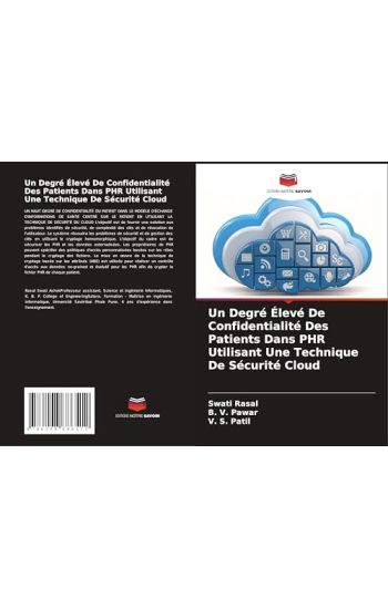Un Degré Élevé De Confidentialité Des Patients Dans PHR Utilisant Une Technique De Sécurité Cloud