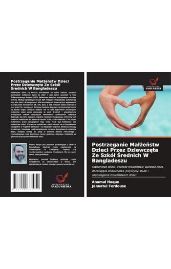Postrzeganie Ma¿¿e¿stw Dzieci Przez Dziewcz¿ta Ze Szkó¿ ¿rednich W Bangladeszu
