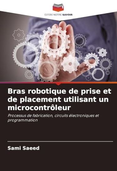 Bras robotique de prise et de placement utilisant un microcontrôleur