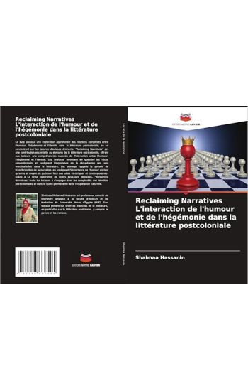 Reclaiming Narratives L'interaction de l'humour et de l'hégémonie dans la littérature postcoloniale