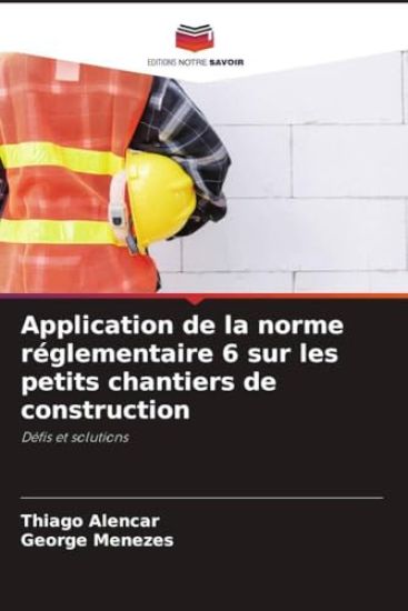 Application de la norme réglementaire 6 sur les petits chantiers de construction