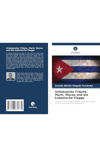 Unbekannte Tribute. Martí, Maceo und die kubanische Flagge