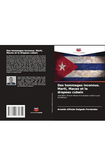 Des hommages inconnus. Martí, Maceo et le drapeau cubain