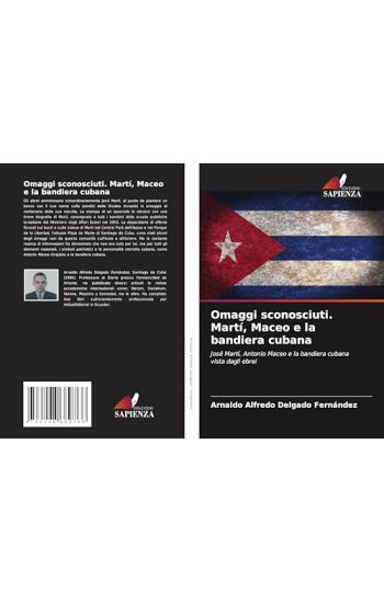 Omaggi sconosciuti. Martí, Maceo e la bandiera cubana