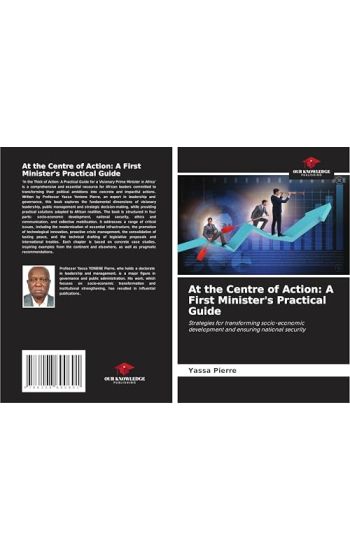 At the Centre of Action: A First Minister's Practical Guide