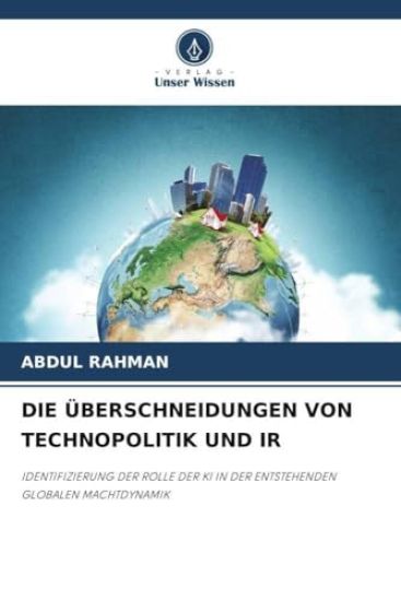 DIE ÜBERSCHNEIDUNGEN VON TECHNOPOLITIK UND IR