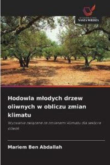 Hodowla m¿odych drzew oliwnych w obliczu zmian klimatu