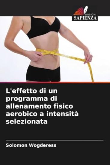 L'effetto di un programma di allenamento fisico aerobico a intensità selezionata