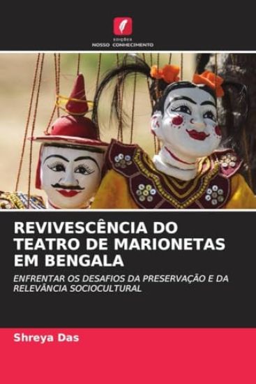 REVIVESCÊNCIA DO TEATRO DE MARIONETAS EM BENGALA
