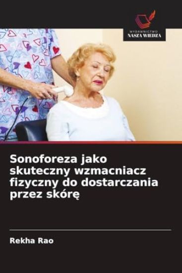 Sonoforeza jako skuteczny wzmacniacz fizyczny do dostarczania przez skór¿