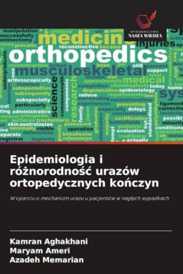 Epidemiologia i ró¿norodno¿¿ urazów ortopedycznych ko¿czyn