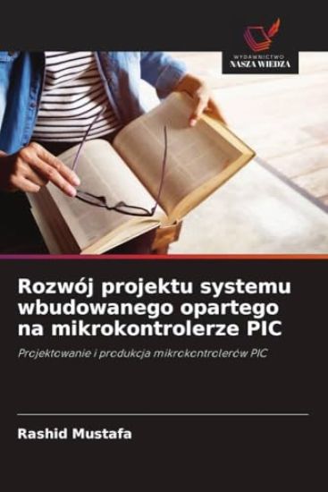 Rozwój projektu systemu wbudowanego opartego na mikrokontrolerze PIC