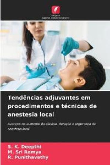 Tendências adjuvantes em procedimentos e técnicas de anestesia local