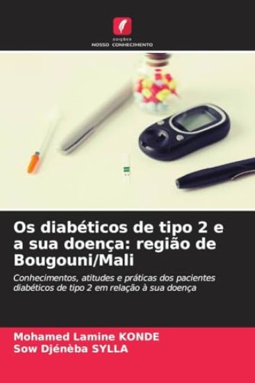 Os diabéticos de tipo 2 e a sua doença: região de Bougouni/Mali
