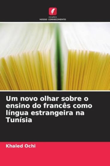 Um novo olhar sobre o ensino do francês como língua estrangeira na Tunísia