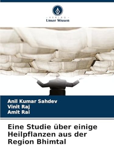 Eine Studie über einige Heilpflanzen aus der Region Bhimtal