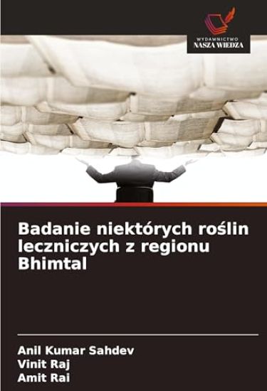 Badanie niektórych ro¿lin leczniczych z regionu Bhimtal