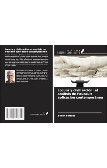 Locura y civilización: el análisis de Foucault aplicación contemporánea