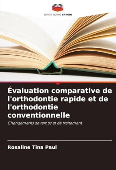Évaluation comparative de l'orthodontie rapide et de l'orthodontie conventionnelle