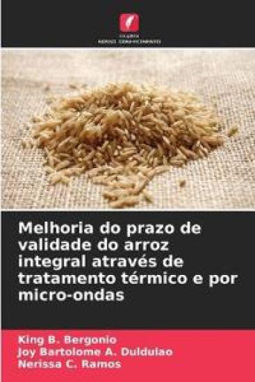 Melhoria do prazo de validade do arroz integral através de tratamento térmico e por micro-ondas