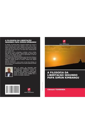 A FILOSOFIA DA LIBERTAÇÃO SEGUNDO PAPA SIMON KIMBANGU