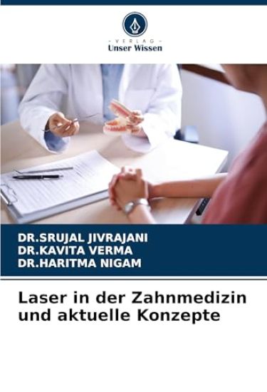 Laser in der Zahnmedizin und aktuelle Konzepte
