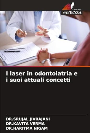 I laser in odontoiatria e i suoi attuali concetti