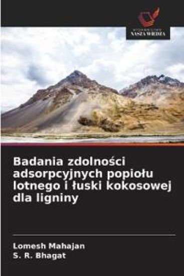Badania zdolno¿ci adsorpcyjnych popio¿u lotnego i ¿uski kokosowej dla ligniny