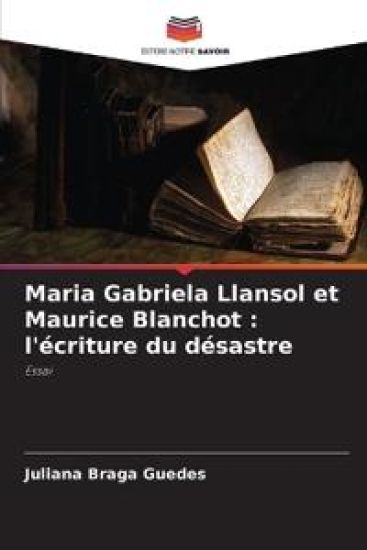 Maria Gabriela Llansol et Maurice Blanchot : l'écriture du désastre