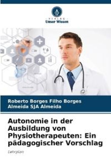 Autonomie in der Ausbildung von Physiotherapeuten: Ein pädagogischer Vorschlag