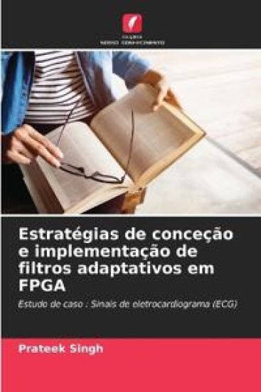 Estratégias de conceção e implementação de filtros adaptativos em FPGA