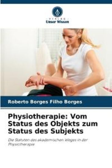 Physiotherapie: Vom Status des Objekts zum Status des Subjekts