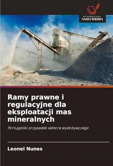 Ramy prawne i regulacyjne dla eksploatacji mas mineralnych