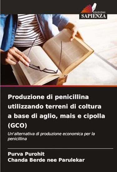 Produzione di penicillina utilizzando terreni di coltura a base di aglio, mais e cipolla (GCO)