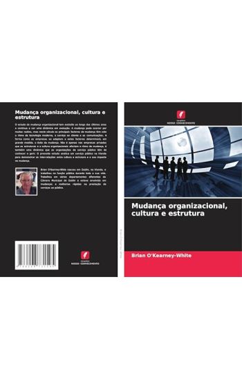 Mudança organizacional, cultura e estrutura