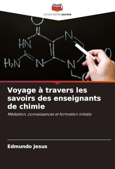 Voyage à travers les savoirs des enseignants de chimie
