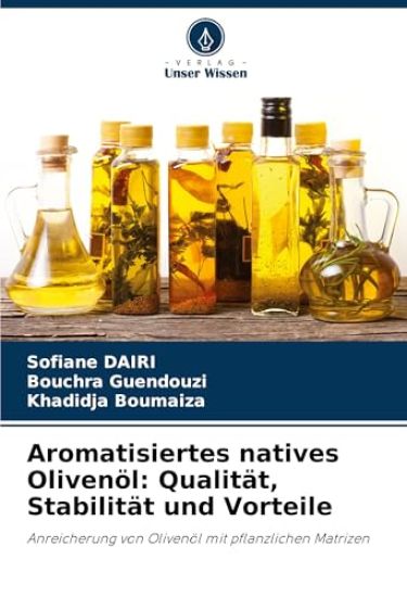 Aromatisiertes natives Olivenöl: Qualität, Stabilität und Vorteile