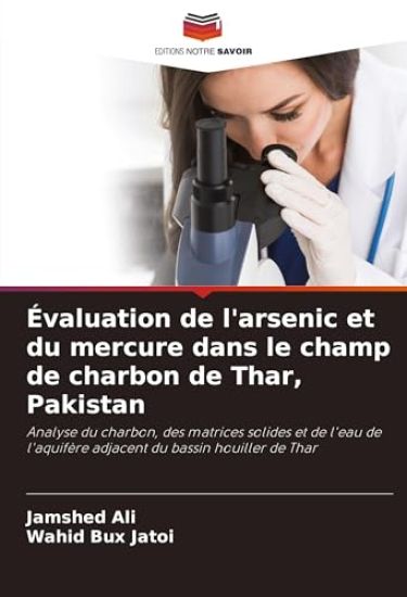 Évaluation de l'arsenic et du mercure dans le champ de charbon de Thar, Pakistan
