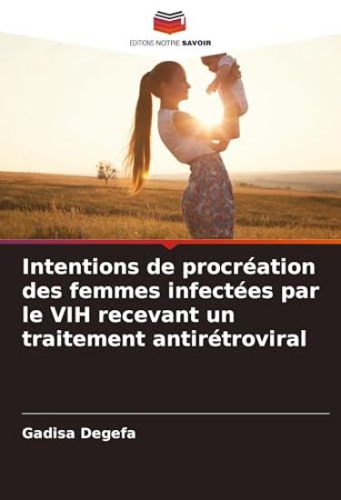 Intentions de procréation des femmes infectées par le VIH recevant un traitement antirétroviral