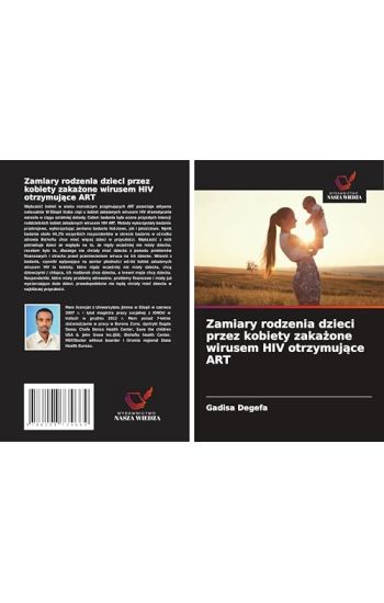 Zamiary rodzenia dzieci przez kobiety zaka¿one wirusem HIV otrzymuj¿ce ART