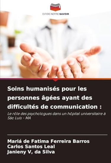 Soins humanisés pour les personnes âgées ayant des difficultés de communication :