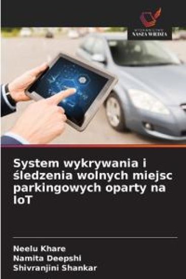 System wykrywania i ¿ledzenia wolnych miejsc parkingowych oparty na IoT