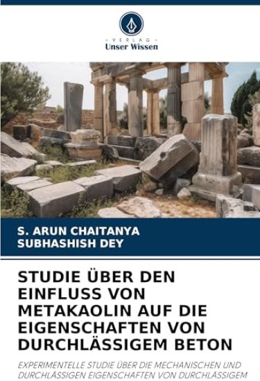 STUDIE ÜBER DEN EINFLUSS VON METAKAOLIN AUF DIE EIGENSCHAFTEN VON DURCHLÄSSIGEM BETON