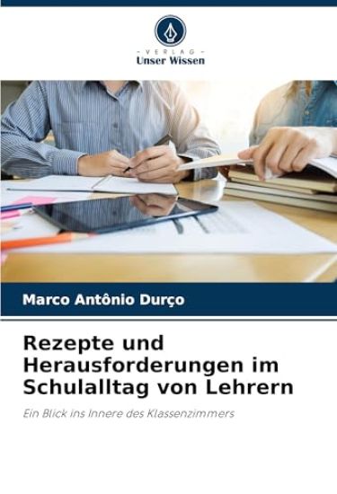 Rezepte und Herausforderungen im Schulalltag von Lehrern