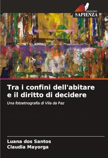 Tra i confini dell'abitare e il diritto di decidere