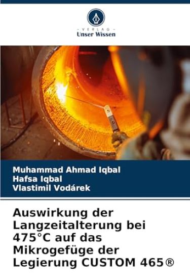 Auswirkung der Langzeitalterung bei 475°C auf das Mikrogefüge der Legierung CUSTOM 465®