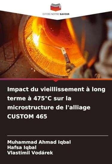 Impact du vieillissement à long terme à 475°C sur la microstructure de l'alliage CUSTOM 465