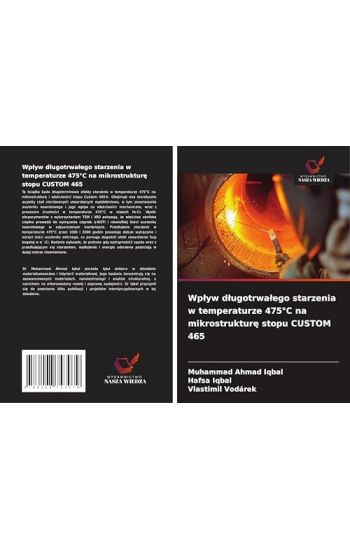 Wp¿yw d¿ugotrwa¿ego starzenia w temperaturze 475°C na mikrostruktur¿ stopu CUSTOM 465