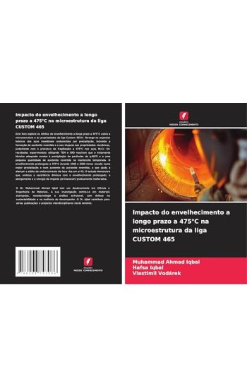 Impacto do envelhecimento a longo prazo a 475°C na microestrutura da liga CUSTOM 465