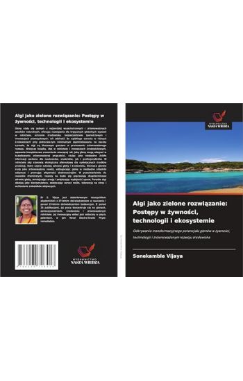 Algi jako zielone rozwi¿zanie: Post¿py w ¿ywno¿ci, technologii i ekosystemie